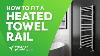 How To Fit A Heated Towel Rail Victorian Plumbing