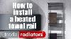 How To Install A Heated Towel Rail Step By Step Guide By Trade Radiators